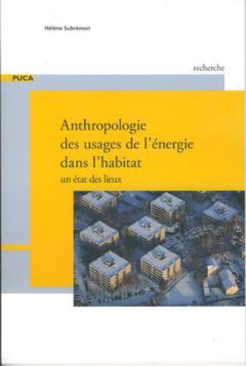 Couverture du livre « Anthropologie des usages de l'énergie dans l'habitat : un état des lieux » de Helene Subremon aux éditions Cerema