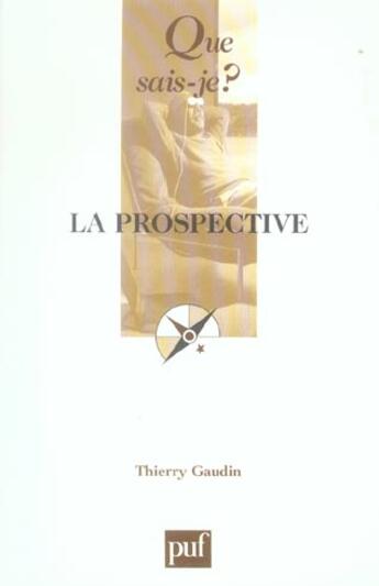 Couverture du livre « La prospective » de Gaudin/Thierry aux éditions Que Sais-je ?