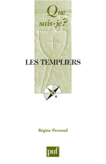 Couverture du livre « Les templiers (8e édition) » de Régine Pernoud aux éditions Que Sais-je ?