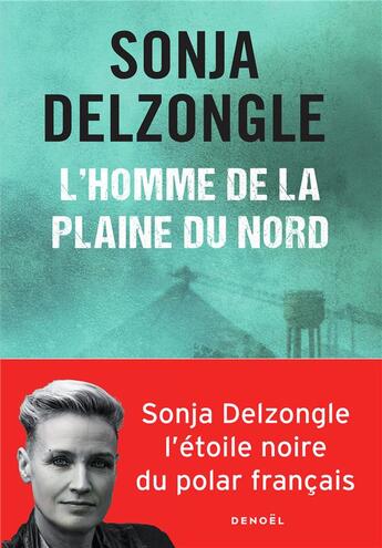 Couverture du livre « L'homme de la plaine du nord » de Sonja Delzongle aux éditions Denoel