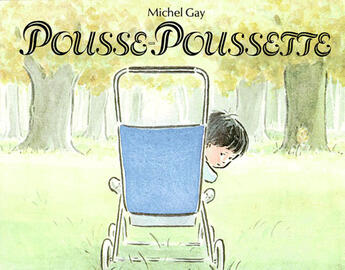 Couverture du livre « Pousse poussette » de Michel Gay aux éditions Ecole Des Loisirs