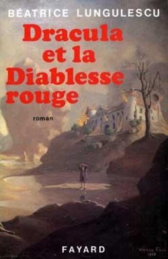 Couverture du livre « Dracula et la Diablesse rouge » de Lungulescu Beatrice aux éditions Fayard