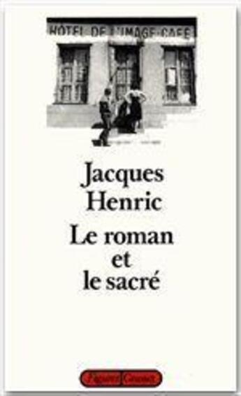 Couverture du livre « Le roman et le sacré » de Jacques Henric aux éditions Grasset