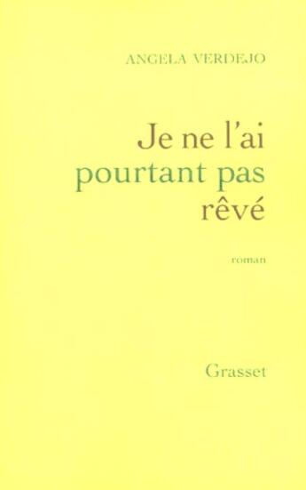 Couverture du livre « Je ne l'ai pourtant pas reve » de Verdejo Angela aux éditions Grasset