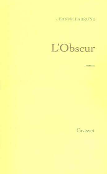 Couverture du livre « L'obscur » de Labrune-J aux éditions Grasset