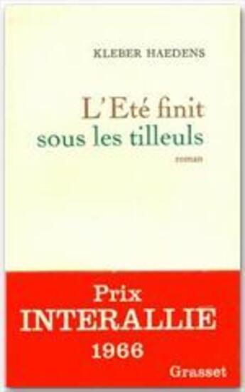 Couverture du livre « L'été finit sous les tilleuls » de Kleber Haedens aux éditions Grasset Et Fasquelle