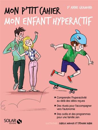 Couverture du livre « Mon p'tit cahier : mon enfant hyperactif » de Isabelle Maroger et Anne Gramond et Stephanie Rubini aux éditions Solar