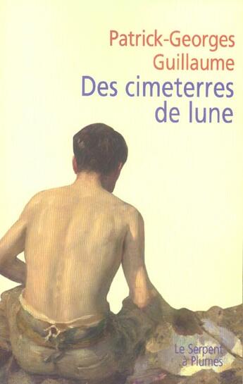 Couverture du livre « Des cimeterres de lune » de Guillaume P aux éditions Serpent A Plumes