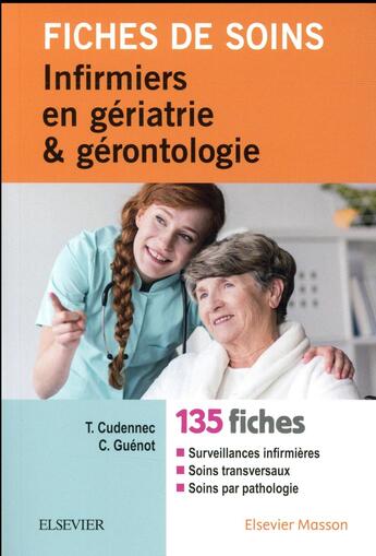 Couverture du livre « Fiches de soins infirmiers en gériatrie et gérontologie » de Tristan Cudennec aux éditions Elsevier-masson
