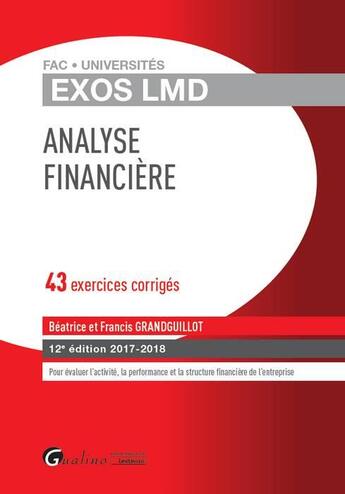 Couverture du livre « Analyse financière ; 42 exercices corrigés (édition 2017/2018) » de Beatrice Grandguillot et Francis Grandguillot aux éditions Gualino