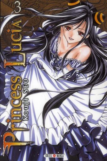 Couverture du livre « Princess Lucia Tome 3 » de Kouji Seo aux éditions Soleil