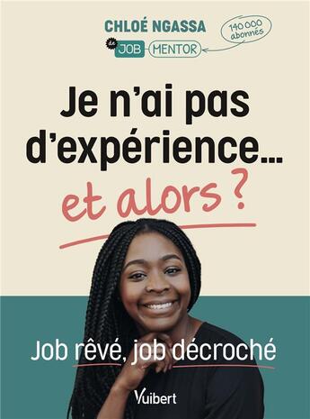 Couverture du livre « Je n'ai pas d'expérience et alors ? Job rêvé, job décroché » de Chloe Ngassa aux éditions Vuibert