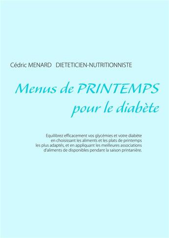 Couverture du livre « Menus de printemps pour le diabète » de Cedric Menard aux éditions Books On Demand