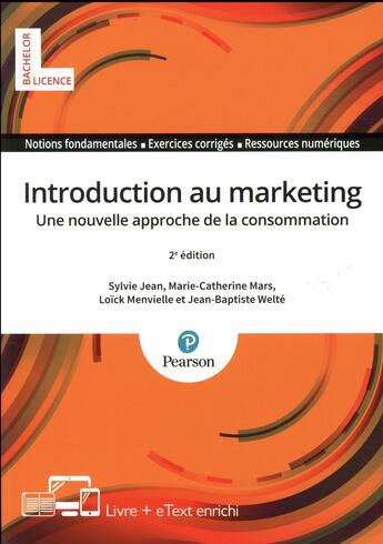 Couverture du livre « Introdution au marketing ; une nouvelle approche de la consommation (2e édition) » de Marie-Catherine Mars et Loick Menvielle et Jean-Baptiste Welte et Jean Mars aux éditions Pearson