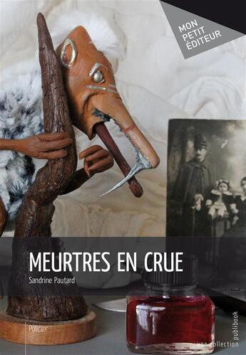 Couverture du livre « Meurtres en crue » de Sandrine Pautard aux éditions Mon Petit Editeur