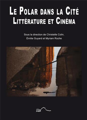 Couverture du livre « Le polar dans la cité : littérature et cinéma » de Christelle Colin aux éditions Pu De Pau