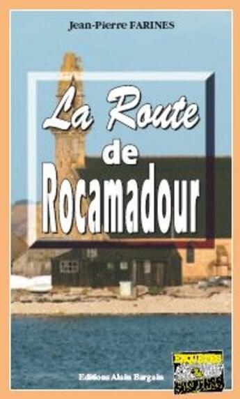 Couverture du livre « La route de Rocamadour » de Jean-Pierre Farines aux éditions Bargain