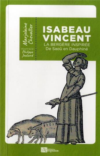 Couverture du livre « Isabeau Vincent ; la bergère inspirée de Saoû en Dauphiné » de Marjolaine Chevallier aux éditions Ampelos