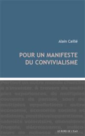 Couverture du livre « Pré-manifeste du convivialisme » de Alain Caille aux éditions Bord De L'eau