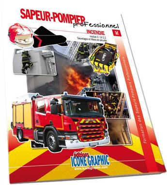 Couverture du livre « Formation équipier sapeur-pompier professionnel ; incendie ; module 2 UV 2.2 sauvetages et mises en sécurité » de  aux éditions Icone Graphic