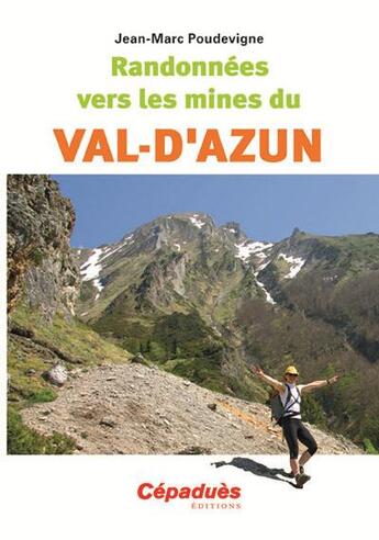 Couverture du livre « Randonnées vers les mines du Val d'Azun » de Jean-Marc Poudevigne aux éditions Cepadues