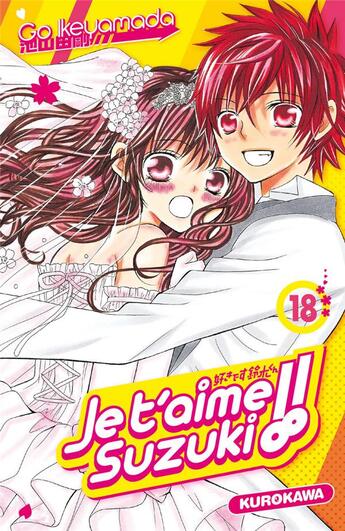 Couverture du livre « Je t'aime Suzuki !! Tome 18 » de Go Ikeyamada aux éditions Kurokawa