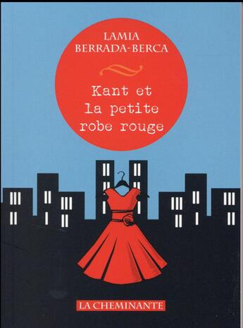Couverture du livre « Kant et la petite robe rouge » de Lamia Berrada-Berca aux éditions La Cheminante