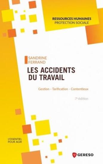 Couverture du livre « Les accidents du travail ; gestion, tarification, contentieux (7e édition) » de Sandrine Ferrand aux éditions Gereso