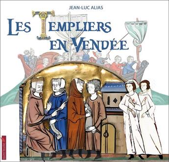 Couverture du livre « Les templiers en Vendée » de Jean-Luc Alias aux éditions Quint Feuille