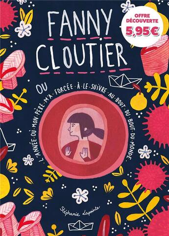 Couverture du livre « Fanny Cloutier Tome 2 : l'année où mon père m'a forcée à le suivre au bout du bout du monde » de Lapointe Stephanie aux éditions Kennes Editions