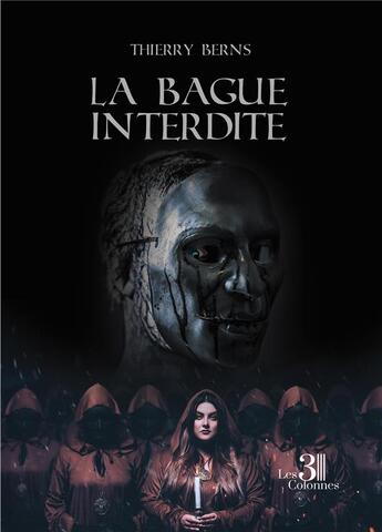 Couverture du livre « La bague interdite » de Thierry Berns aux éditions Les Trois Colonnes