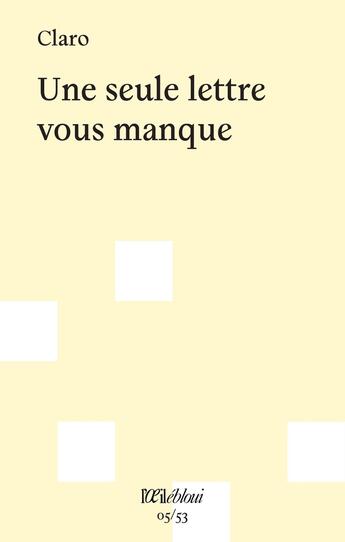 Couverture du livre « Une seule lettre vous manque » de Claro aux éditions L'oeil Ebloui