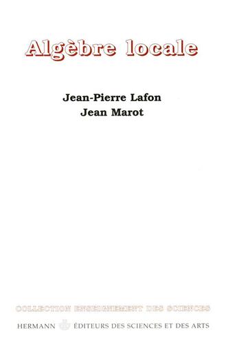Couverture du livre « Algèbre locale » de Jean-Pierre Lafon et Jean Marot aux éditions Hermann
