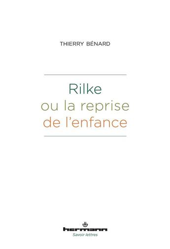 Couverture du livre « Rilke ou la reprise de l'enfance » de Benard Thierry aux éditions Hermann