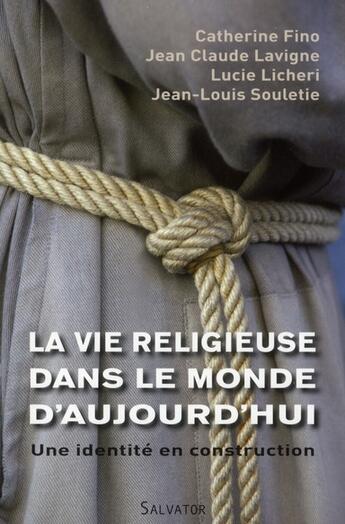 Couverture du livre « La vie religieuse dans le monde d'aujourd'hui ; une identité en construction » de  aux éditions Salvator