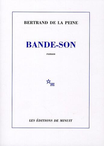 Couverture du livre « Bande-son » de Bertrand De La Peine aux éditions Minuit