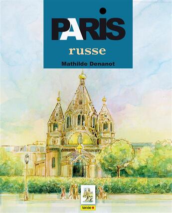 Couverture du livre « Paris russe » de Mathilde Denanot aux éditions Taride