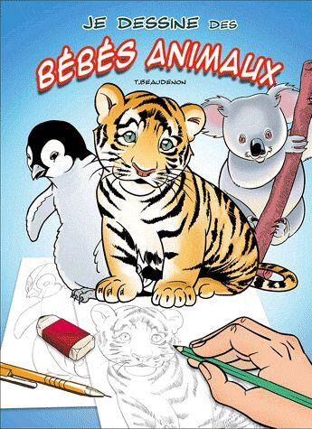 Couverture du livre « Je dessine des bébés animaux » de Thierry Beaudenon aux éditions Vigot