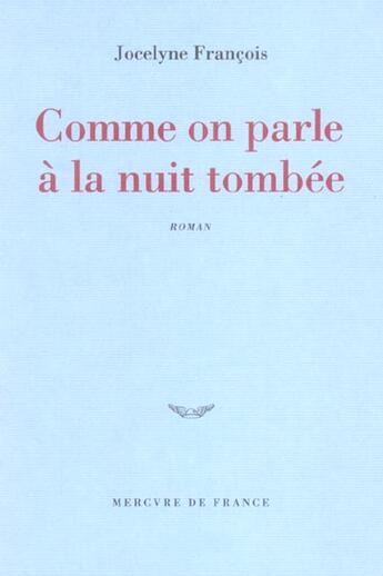 Couverture du livre « Comme on parle a la nuit tombee - amsterdam, 1971 » de Jocelyne Francois aux éditions Mercure De France