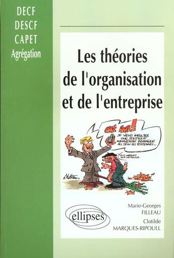 Couverture du livre « Les theories de l'organisation et de l'entreprise (decf, prepa capet, agreg) » de Filleau aux éditions Ellipses