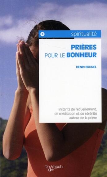 Couverture du livre « Méditation et prière pour le bonheur » de Henri Brunel aux éditions De Vecchi