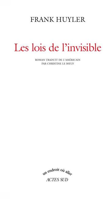 Couverture du livre « Les lois de l'invisible » de Frank Huyler aux éditions Actes Sud