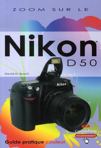 Couverture du livre « Zoom sur le nikon d50 » de David D. Busch aux éditions Pearson