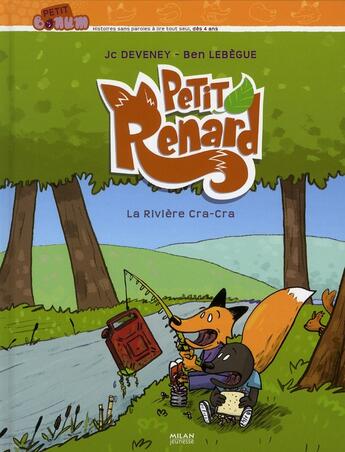 Couverture du livre « Petit renard ; la rivière Cra-cra » de Lebegue-B+Deveney-J. aux éditions Milan