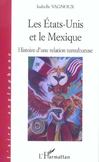 Couverture du livre « Les etats-unis et le mexique - histoire d'une relation tumultueuse » de Isabelle Vagnoux aux éditions L'harmattan