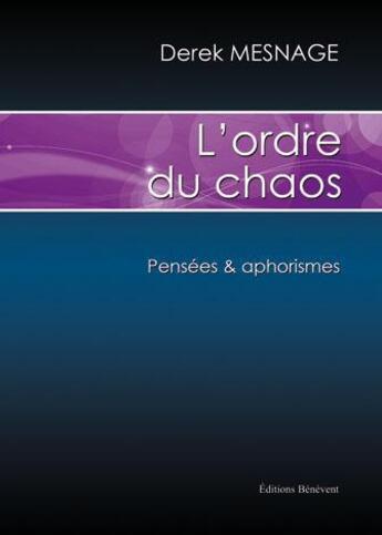 Couverture du livre « L'ordre du chaos » de Derek Mesnage aux éditions Benevent