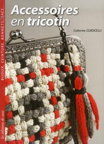 Couverture du livre « Accessoires en tricotin » de Catherine Guidicelli aux éditions De Saxe