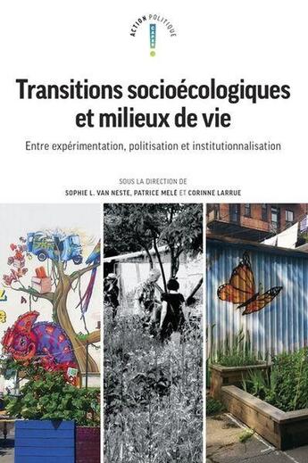 Couverture du livre « Transitions socioécologiques et milieux de vie : Entre expérimentation, politisation et institutionnalisation » de Patrice Mele et Corinne Larrue et Collectif et Sophie L. Van Neste aux éditions Pu De Montreal