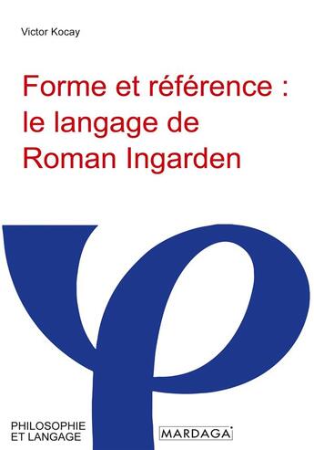 Couverture du livre « Forme et référence : le langage de Roman Infarden » de Victor Kocay aux éditions Mardaga Pierre