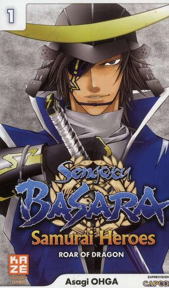 Couverture du livre « Sengoku basara samurai heroes - roar of dragon Tome 1 » de Asagi Ohga aux éditions Kaze